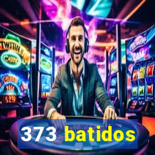 373 batidos